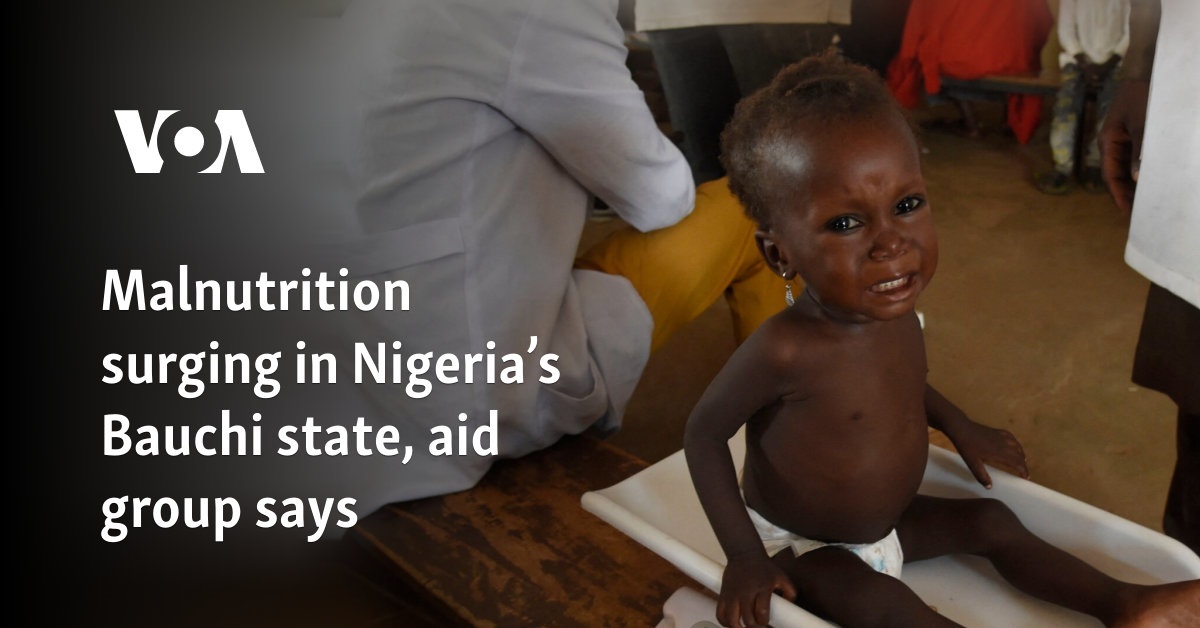 Malnutrition surging in Nigeria&rsquo;s Bauchi state, aid group says